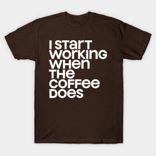 Start Working T-Shirt